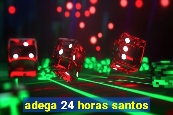adega 24 horas santos